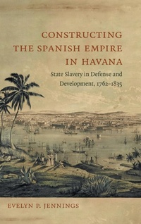Abbildung von: Constructing the Spanish Empire in Havana - Louisiana State University Press