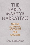 Cover: The Early Martyr Narratives - University of Pennsylvania Press