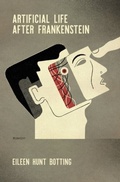 Cover: Artificial Life After Frankenstein - University of Pennsylvania Press