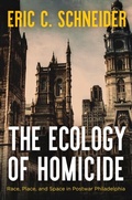 Cover: The Ecology of Homicide - University of Pennsylvania Press