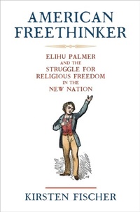 Enlarge image Cover: American Freethinker - University of Pennsylvania Press