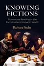 Cover: Knowing Fictions - University of Pennsylvania Press