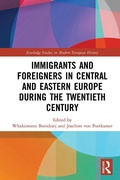 Cover: Immigrants and Foreigners in Central and Eastern Europe during the Twentieth Century - Routledge