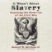 Abbildung von: It Wasn't about Slavery - Blackstone Publishing