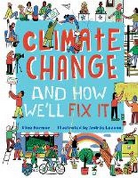 Enlarge image Cover: Climate Change and How We'll Fix It - Union Square Kids