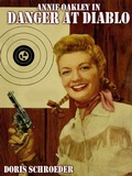 Cover: Annie Oakley in Danger at Diablo - Wildside Press