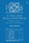 Cover: A Free and Regulated Press - Hart Publishing
