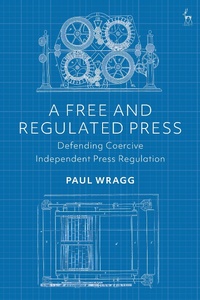 Abbildung von: A Free and Regulated Press - Hart Publishing