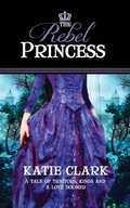 Cover: The Rebel Princess - Pelican Book Group