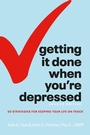 Cover: Getting It Done When You're Depressed, Second Edition - Alpha