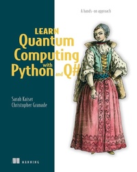 Enlarge image Cover: Learn Quantum Computing with Python and Q# - Manning Publications