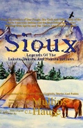 Cover: Sioux Legends Of The Lakota, Dakota, And Nakota Indians - Light Of The Moon Publishing