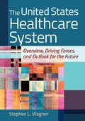 Cover: United States Healthcare System: Overview, Driving Forces, and Outlook for the Future - AUPHA/HAP Book