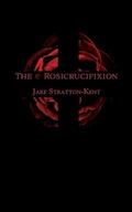 Cover: The Rosicrucifixion - Hadean Press Limited