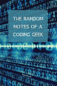Abbildung von: The Random Notes Of A Coding Geek - Dunhill-Clare Publishing