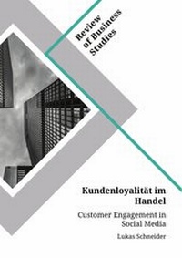 Abbildung von: Kundenloyalität im Handel. Customer Engagement in Social Media - GRIN Verlag