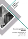 Cover: Kundenloyalit&auml;t im Handel. Customer Engagement in Social Media - GRIN Verlag