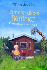 Abbildung von: Immer diese Rentner - Frau Schick macht blau - Lübbe