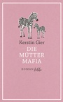 Cover: Die Mütter-Mafia - Lübbe
