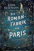 Cover: Die Romanfabrik von Paris - L&uuml;bbe