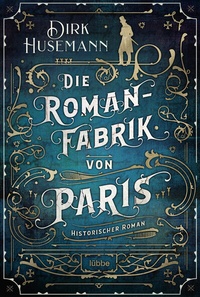 Enlarge image Cover: Die Romanfabrik von Paris - Lübbe