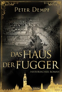Abbildung von: Das Haus der Fugger - Lübbe