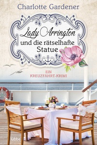 Abbildung von: Lady Arrington und die rätselhafte Statue - Lübbe