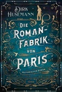 Cover: Die Romanfabrik von Paris - Lübbe