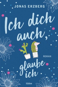 Abbildung von: Ich dich auch, glaube ich - Lübbe