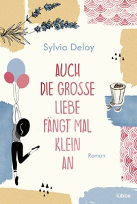 Abbildung von: Auch die große Liebe fängt mal klein an - Lübbe