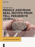 Cover: Middle Assyrian Seal Motifs from Tell Fekheriye (Syria) - De Gruyter