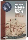 Cover: Die erste Reise um die Welt - Wissenschaftliche Buchgesellschaft (WBG)