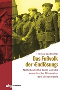 Cover: Das Fu&szlig;volk der "Endl&ouml;sung" - wbg Academic in Herder