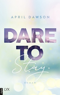 Abbildung von: Dare to Stay - LYX