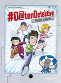 Cover: #Datendetektive. Band 1. Roboter in Gefahr - Tessloff Verlag Ragnar Tessloff GmbH & Co. KG