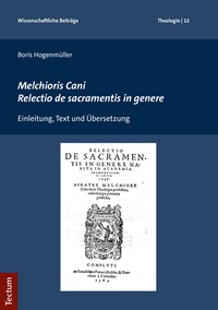 Abbildung von: Melchioris Cani Relectio de sacramentis in genere - Tectum Wissenschaftsverlag