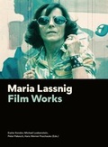 Cover: Maria Lassnig. Film Works - SYNEMA Gesellschaft f&uuml;r Film und Medien