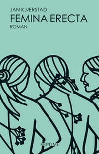 Abbildung von: Femina erecta - Septime Verlag
