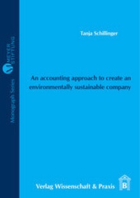 Abbildung von: An accounting approach to create an environmentally sustainable company. - Verlag Wissenschaft & Praxis