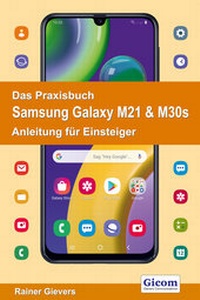 Abbildung von: Das Praxisbuch Samsung Galaxy M21 & M30s - Anleitung für Einsteiger - Gievers, Rainer