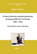 Cover: 20 Jahre historische akustisch-phonetische Sammlung (HAPS) der TU Dresden 1999 - 2019 - TUDpress