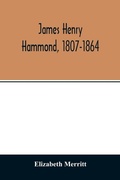 Cover: James Henry Hammond, 1807-1864 - ALPHA EDITION