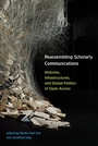 Cover: Reassembling Scholarly Communications - MIT Press
