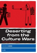 Cover: Deserting from the Culture Wars - MIT Press