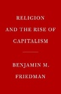 Cover: Religion and the Rise of Capitalism - Alfred A. Knopf