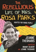 Cover: The Rebellious Life of Mrs. Rosa Parks - Beacon Press