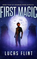 Cover: First Magic (Minimum Wage Sidekick, #4) - Secret Identity Books