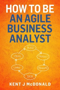 Enlarge image Cover: How To Be An Agile Business Analyst - KBP Media