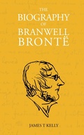 Cover: The Biography of Branwell Bront&euml; - Skerry Books Limited