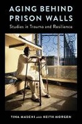 Cover: Aging Behind Prison Walls - Columbia University Press